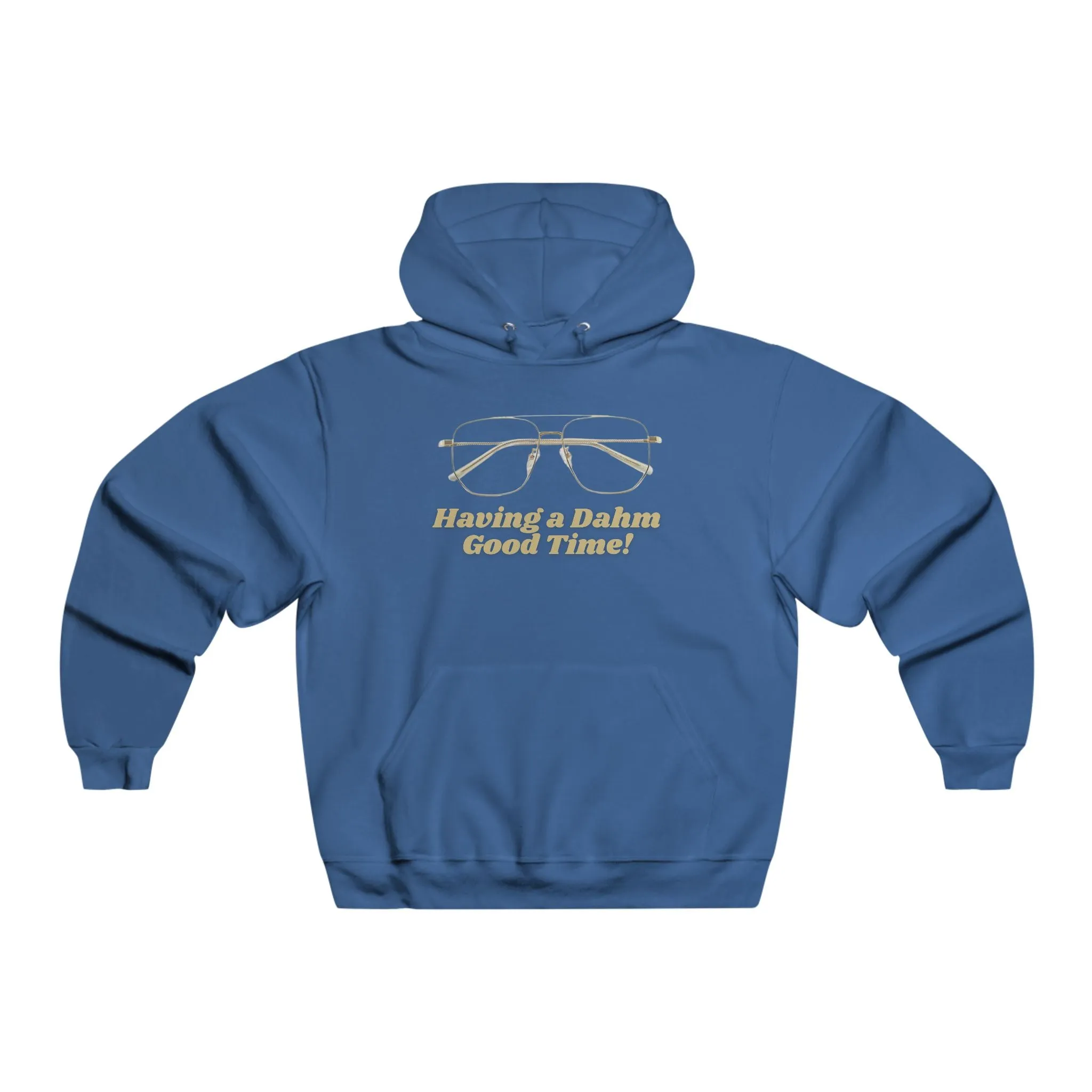 Having a Dahm Good Time! Hoodie