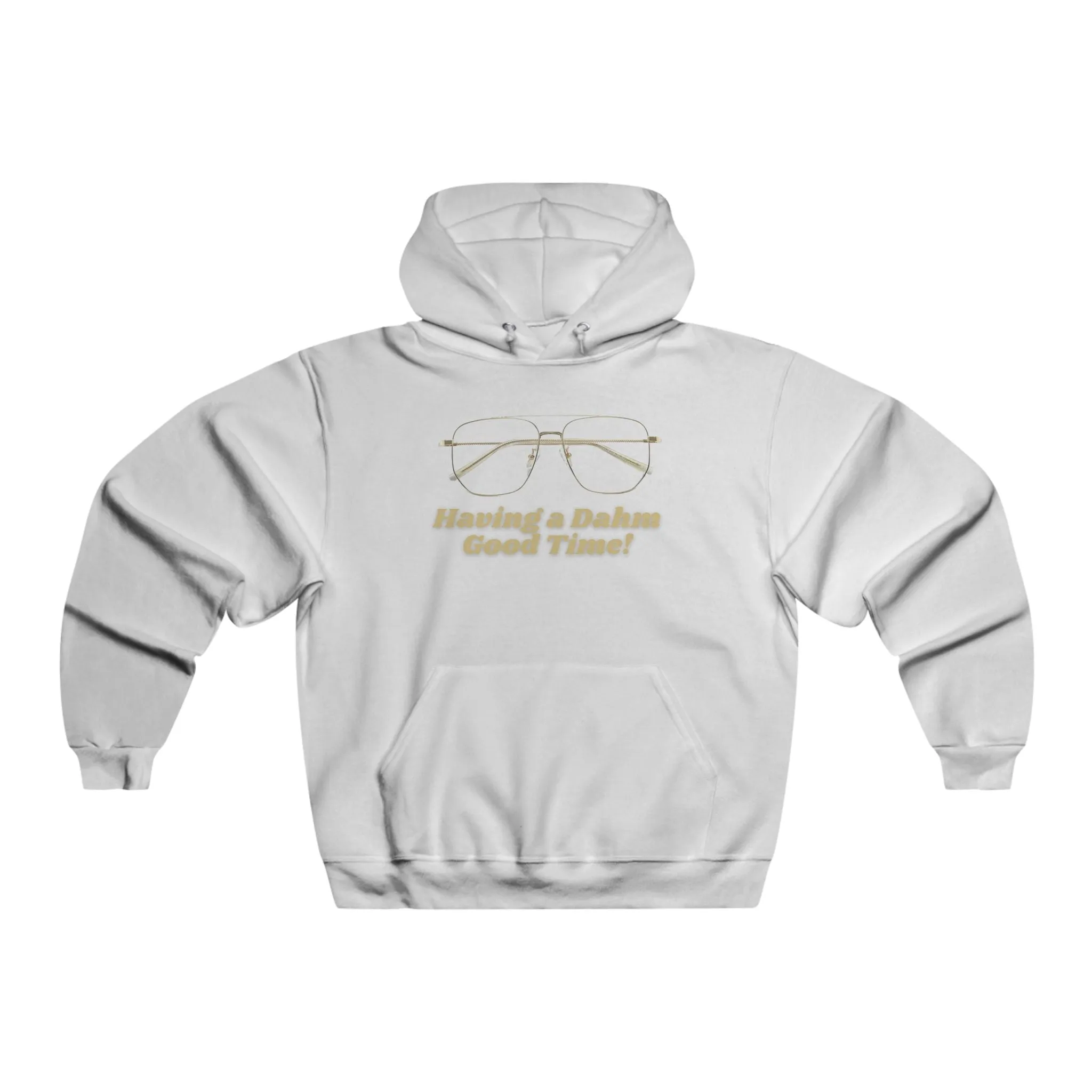 Having a Dahm Good Time! Hoodie