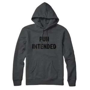 Pun Intended Hoodie